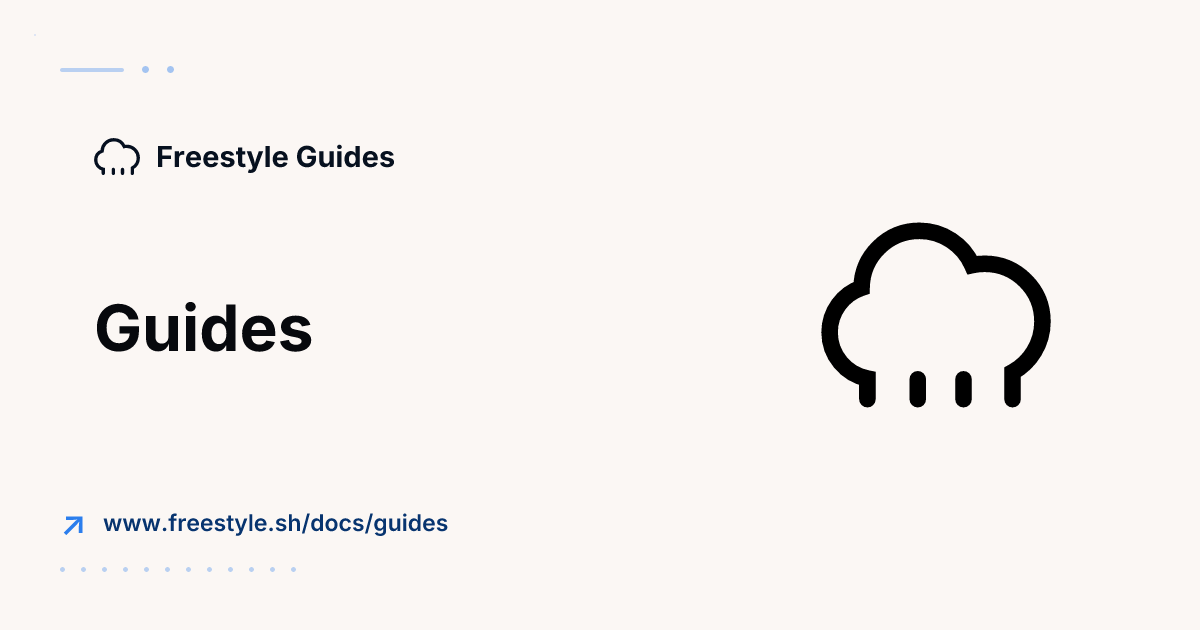 Guides - Freestyle Docs