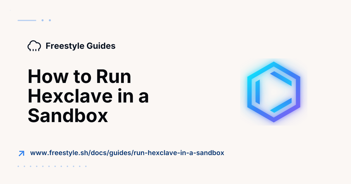 How to Run Hexclave in a Sandbox - Freestyle Docs