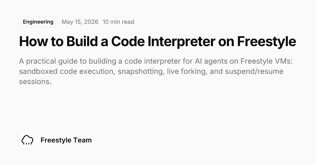How to Build a Code Interpreter on Freestyle - Freestyle Blog