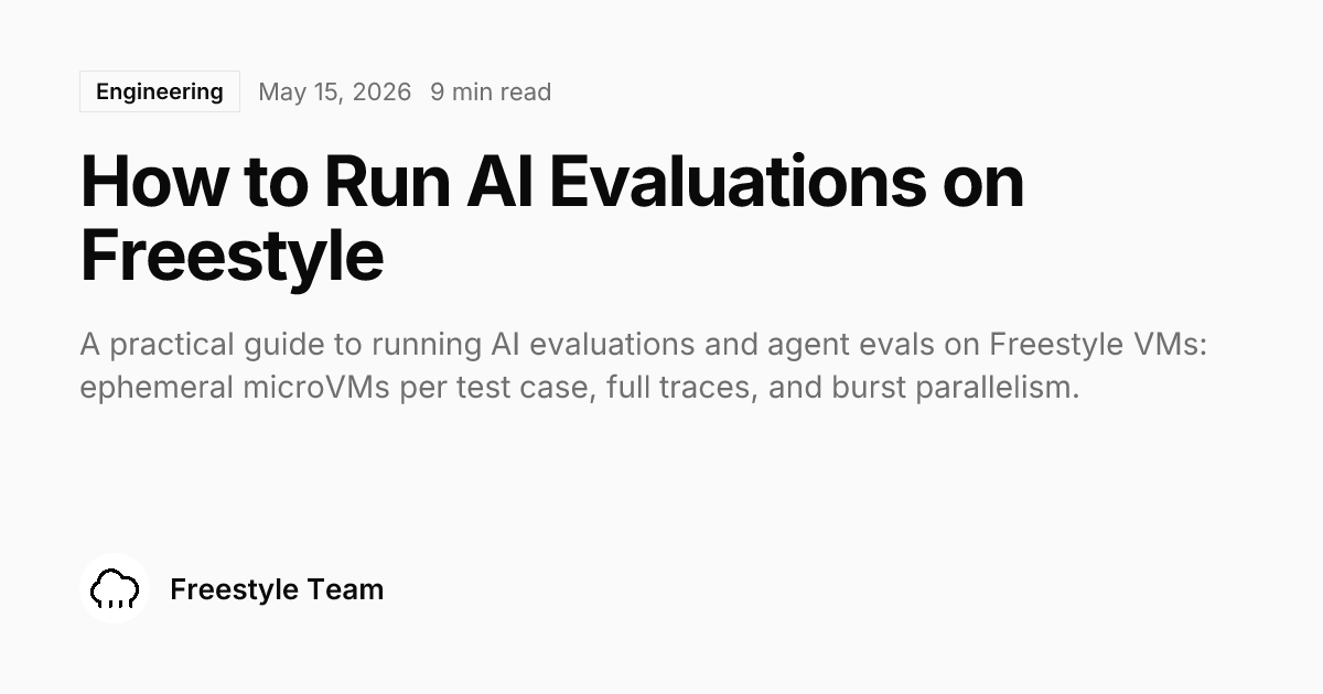 How to Run AI Evaluations on Freestyle - Freestyle Blog