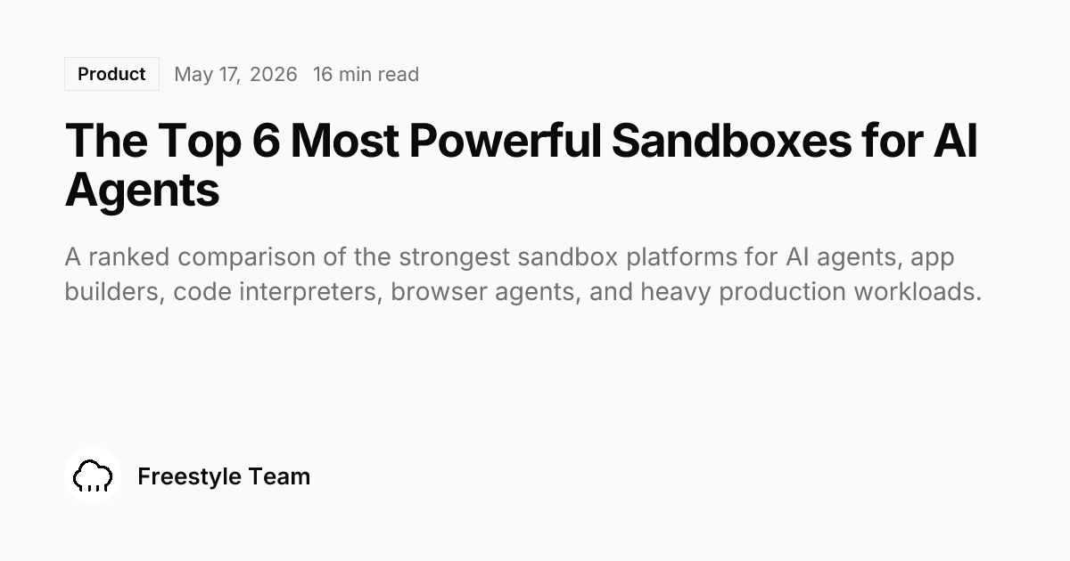 The Top 5 Most Powerful Sandboxes for AI Agents - Freestyle Blog